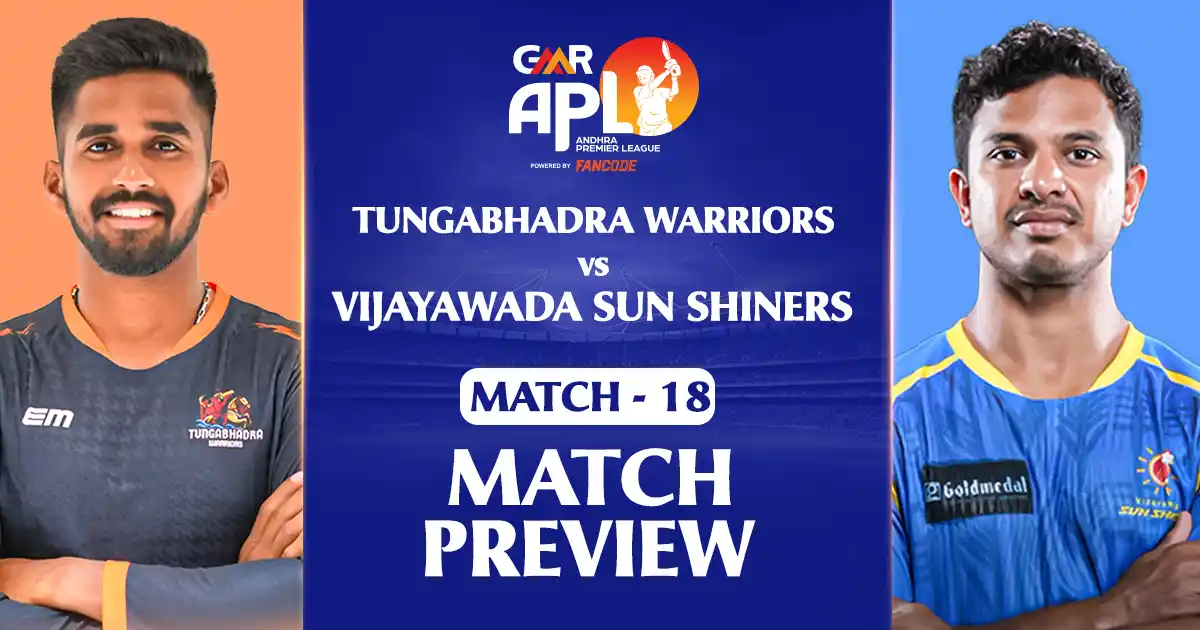 GMR APL 2025: Match 18 - Tungabhadra Warriors vs Vijayawada Sun Shiners Preview